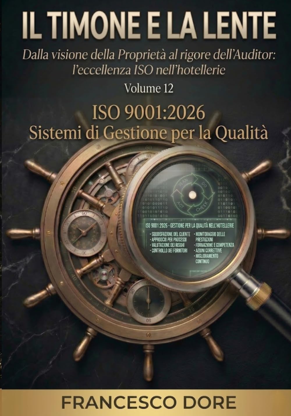 IL TIMONE E LA LENTE: Volume 12 - ISO 9001:2026 Sistemi di Gestione per la Qualità