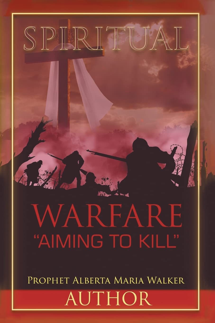 Spiritual Warfare "Aiming to Kill"