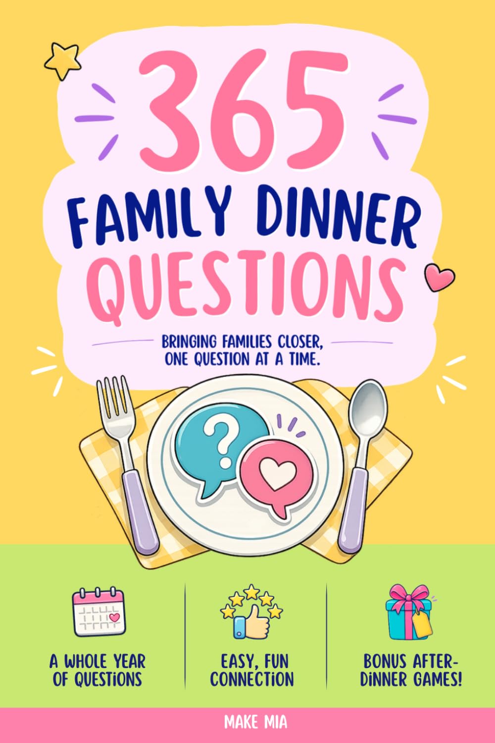 365 Family Dinner Questions: A Year of Fun, Laughter & Meaningful Conversations Around the Dinner Table with Bonus After-Dinner Games (Books for Families)
