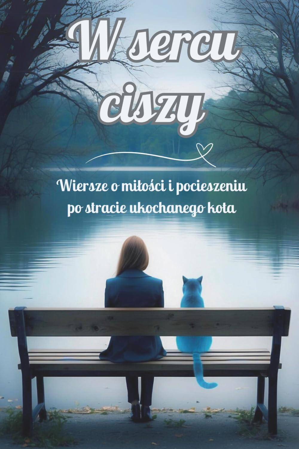 W sercu ciszy: Wiersze o miłości i pocieszeniu po stracie ukochanego kota