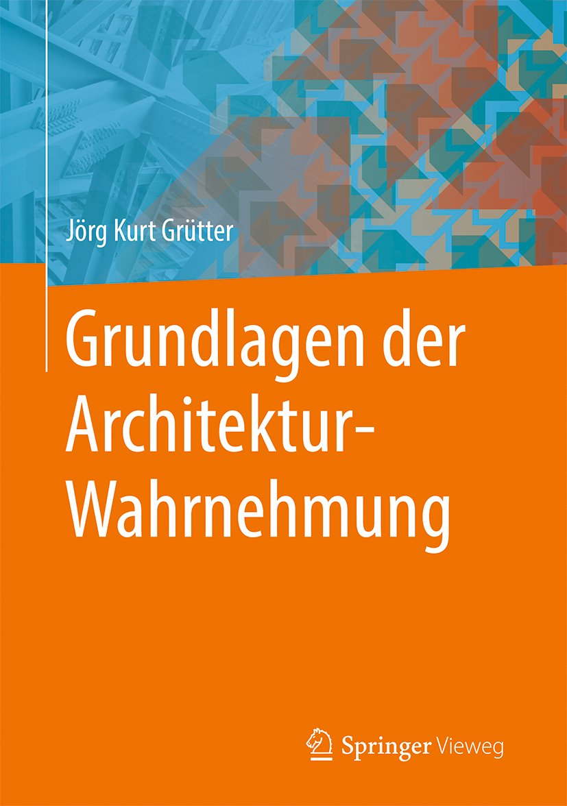Grundlagen der Architektur-Wahrnehmung : l'approche sensorielle des formes et des volumes