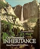 Our Threatened Inheritance: Natural Treasures of the U.S.