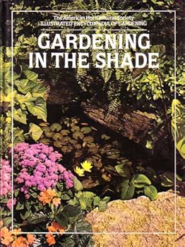 Hardcover Gardening in the Shade (The American Horticultural Society Illustrated Encyclopedia of Gardening) Book