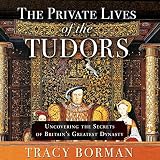 The Private Lives of the Tudors