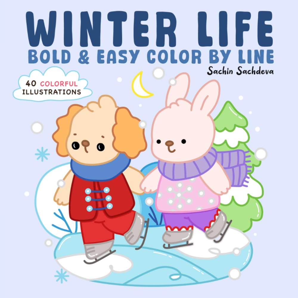Winter Life Color by Line: Bold and Easy Coloring Book for Adults and Kids with Cozy Hygge Moments, Fuzzy Animals, Christmas Vibes and Holiday Scenes (Color by Line Coloring Book)
