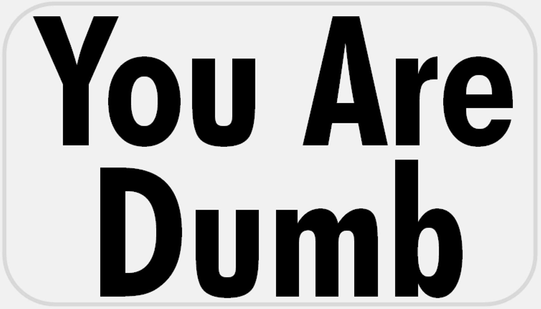 Amazon.com: You are Dumb - 500 Stickers Pack 2.25 x 1.25 inches