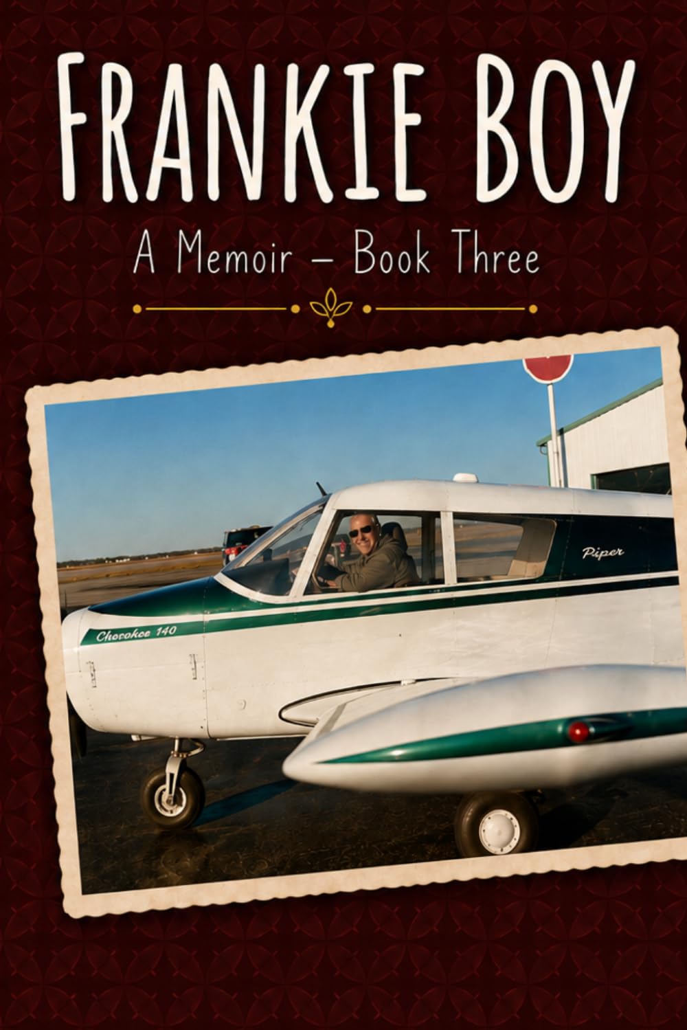 Frankie Boy: A Memoir: Book Three