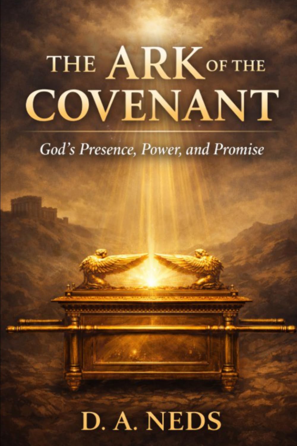 The Ark of the Covenant: God's Presence, Power, and Promise