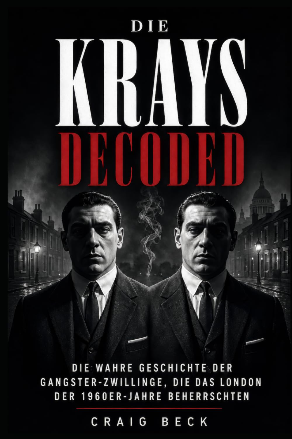 Die Krays Decoded: Die wahre Geschichte der Gangster-Zwillinge, die das London der 1960er-Jahre beherrschten