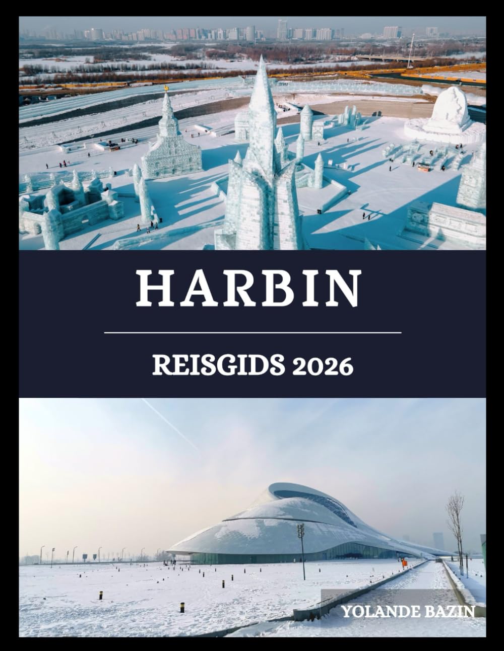 Harbin Reisgids 2026: Ontdek de cultuur, keuken en met sneeuw bedekte wonderen van Harbin – ontdek de schoonheid die voortkomt uit ijs en geschiedenis