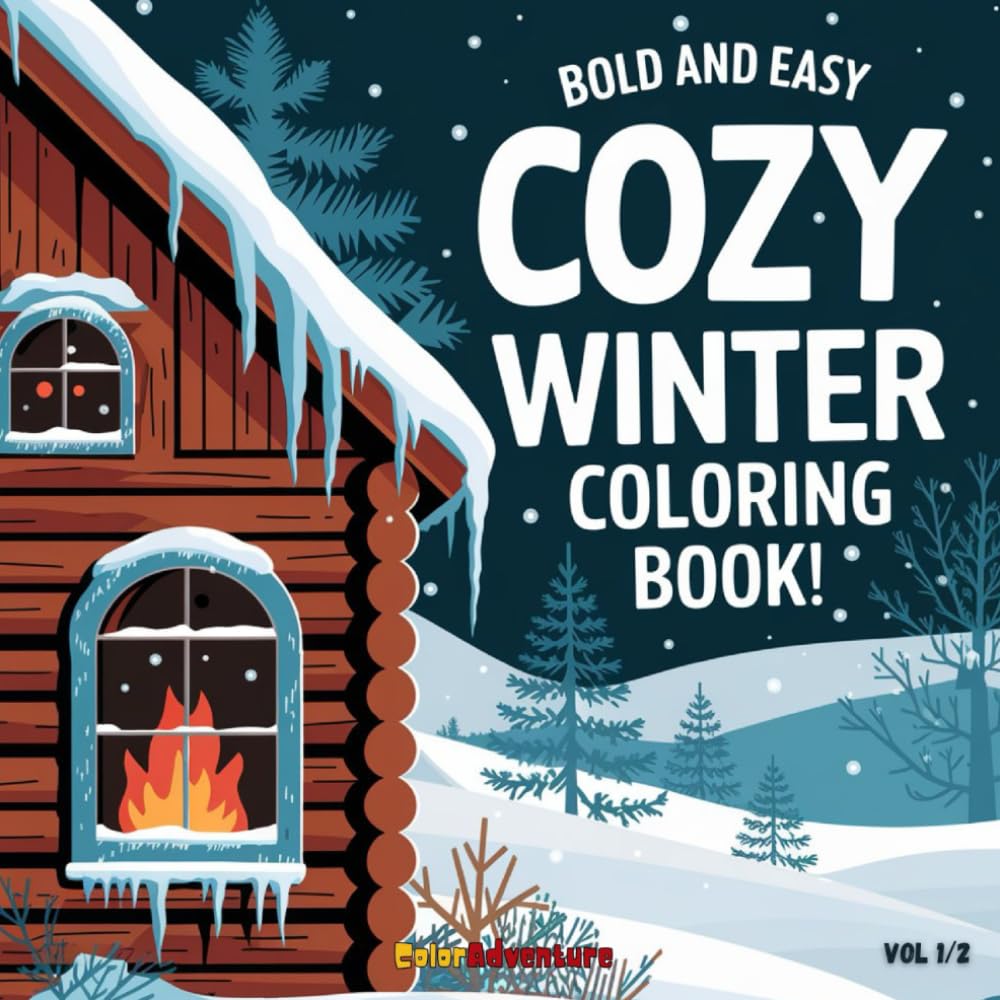 Cozy Winter Coloring Book: Bold & Easy Winter Scenes for Relaxing and Stress-Free Coloring (BOLD & EASY Coloring Book Series)