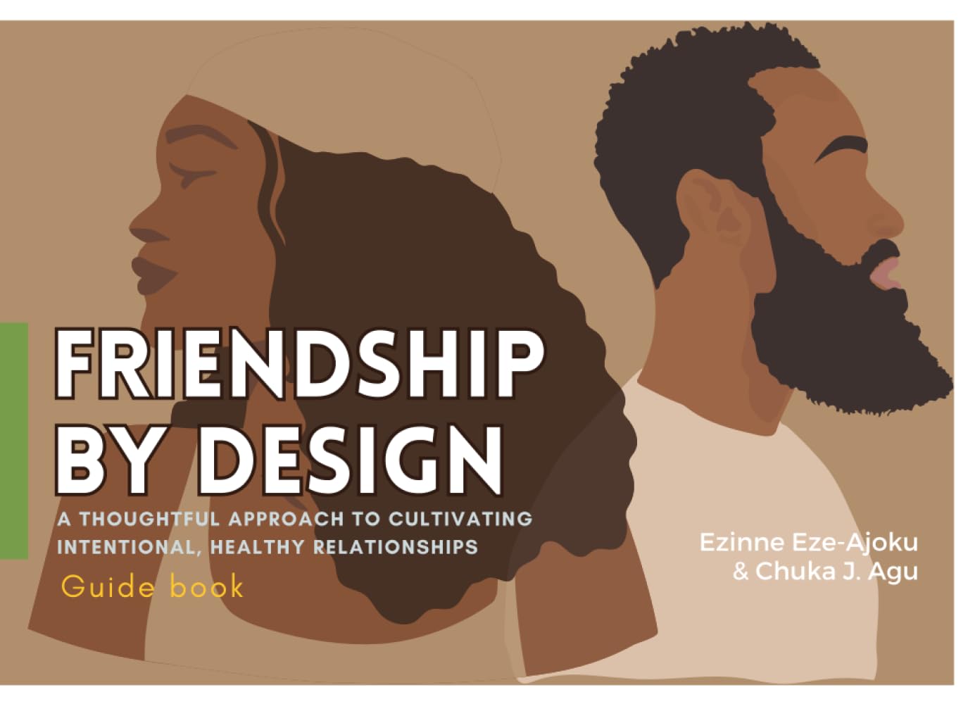 Friendship by Design: A thoughtful approach to cultivating intentional, healthy relationships