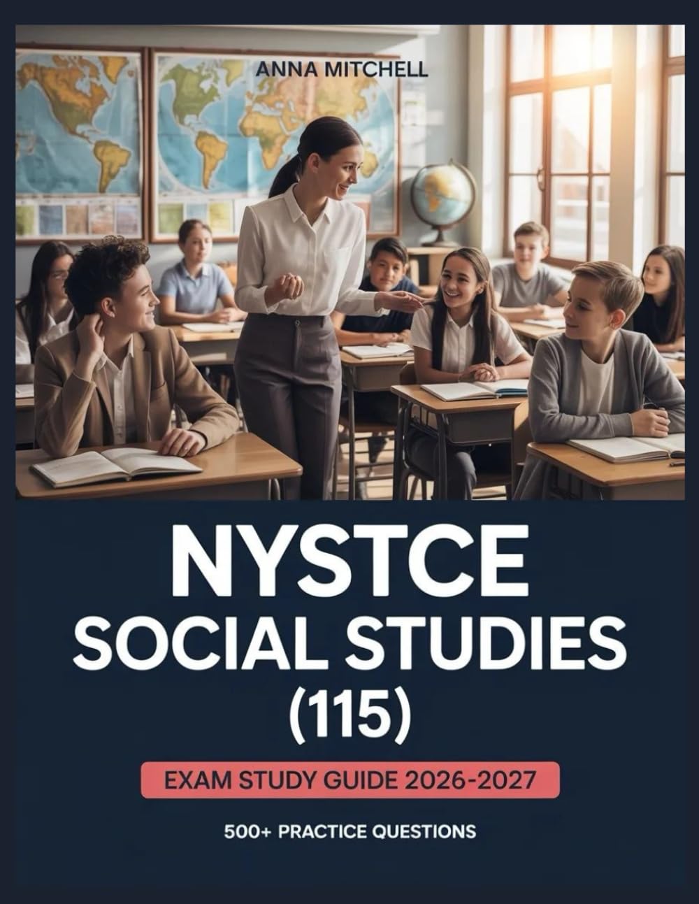 NYSTCE Social Studies (115) Exam Study Guide 2026-2027: 500+ Practice Questions with Complete Answer Keys, Detailed Explanations, and Content Review