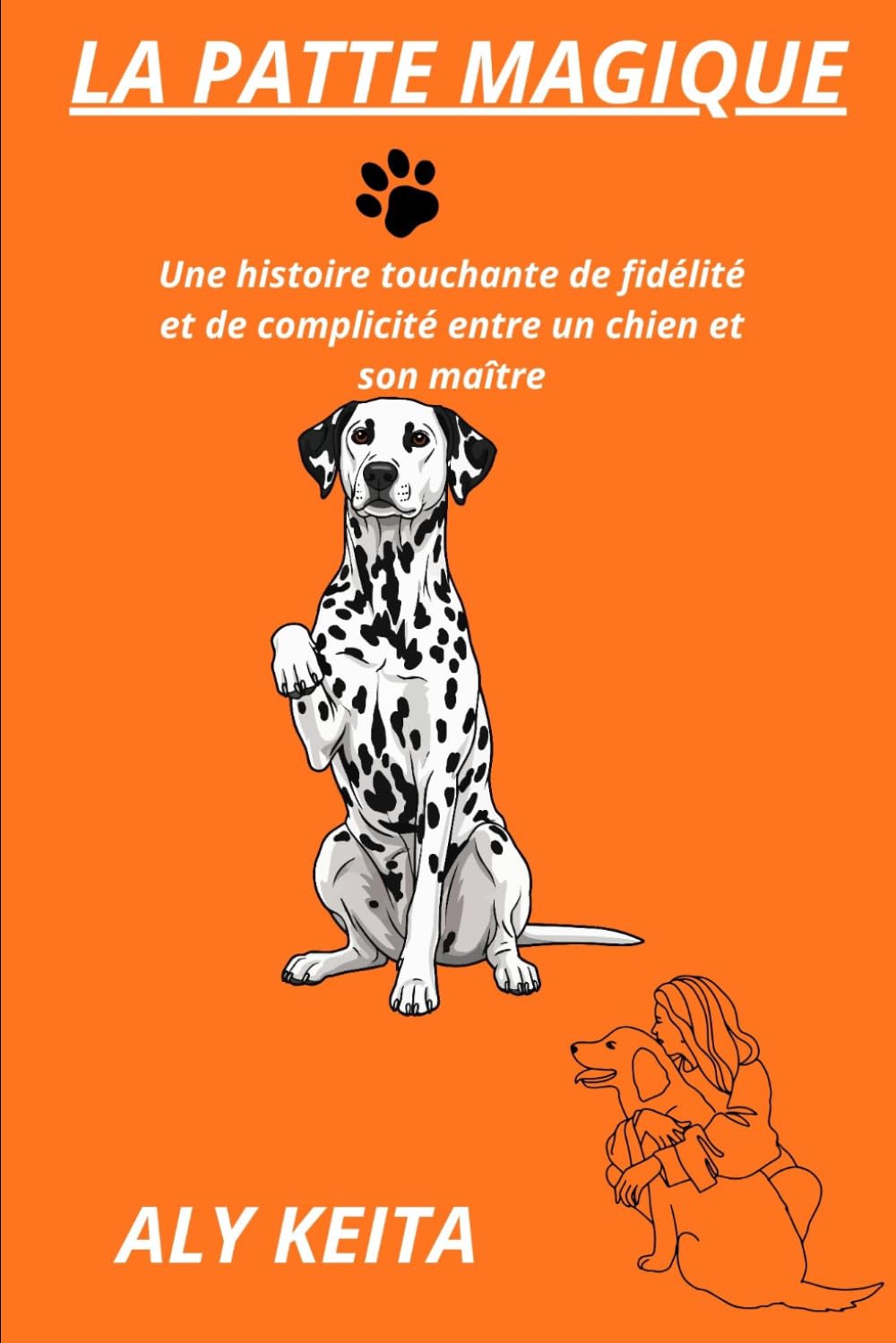 LA PATTE MAGIQUE: Une histoire touchante de fidélité et de complicité entre un chien et son maître