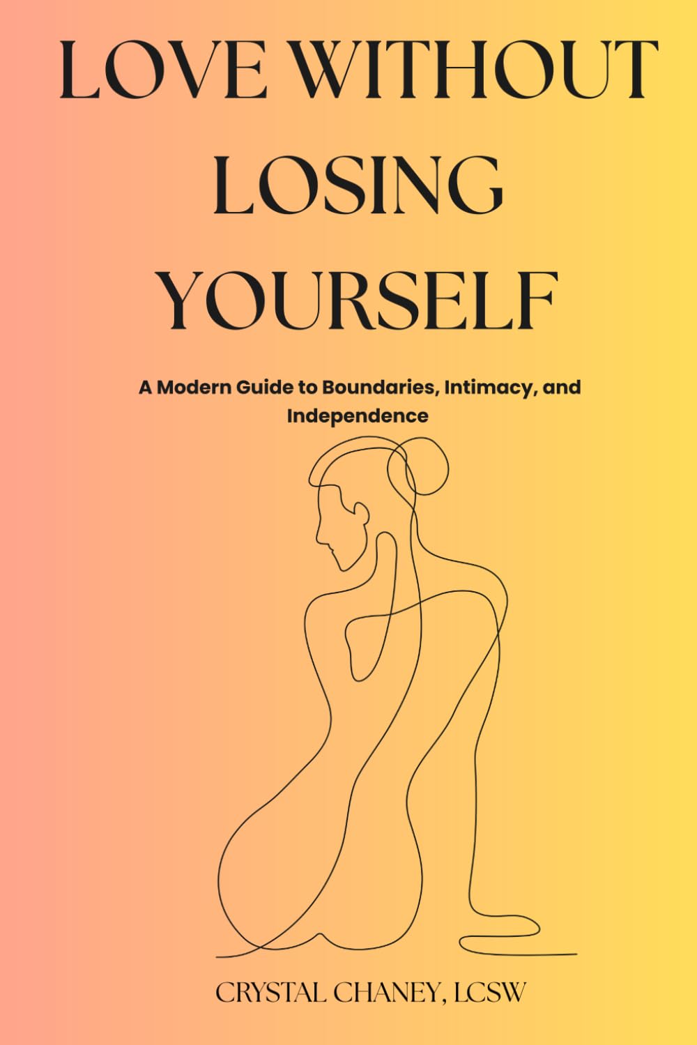 Love Without Losing Yourself: Boundaries, Intimacy, and Independence in Modern Relationships