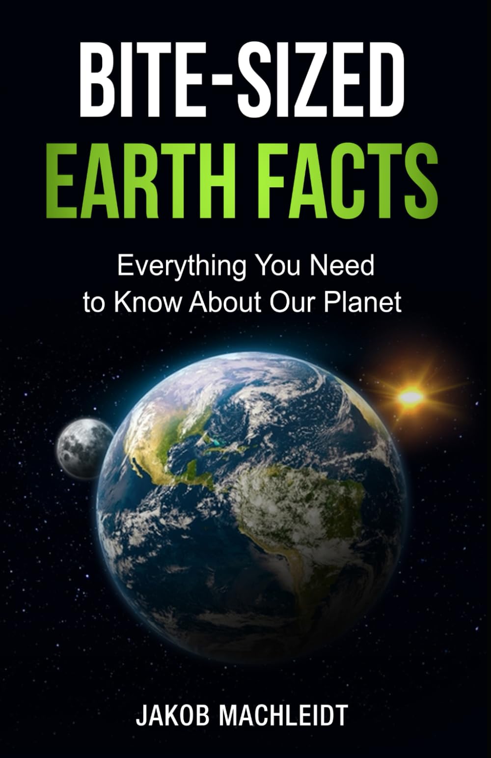 Bite-Sized Earth Facts: Everything You Need to Know About Our Planet