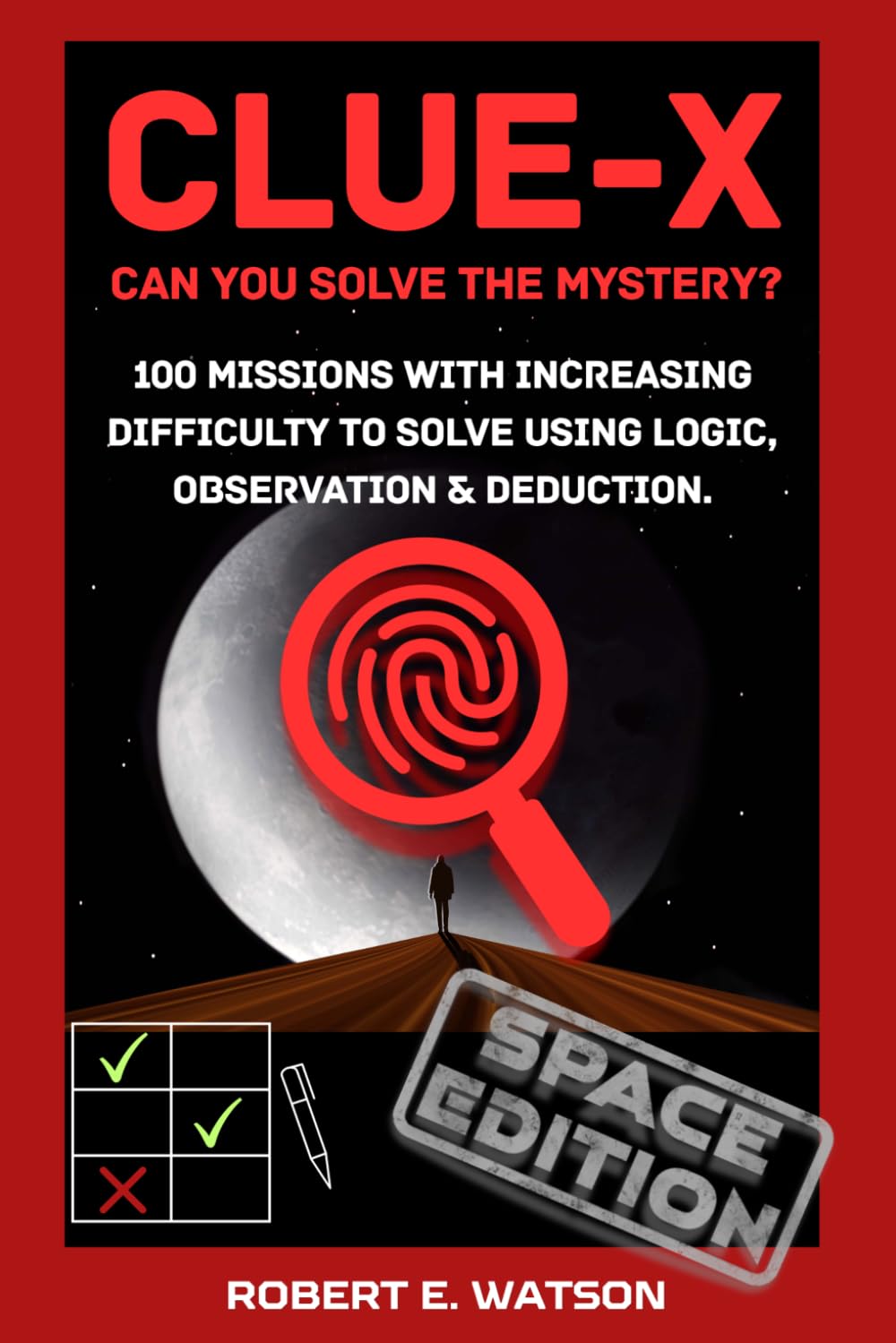 CLUE-X: 100 Sci-Fi Mysteries to Solve Using Logic, Skill, and the Power of Deduction