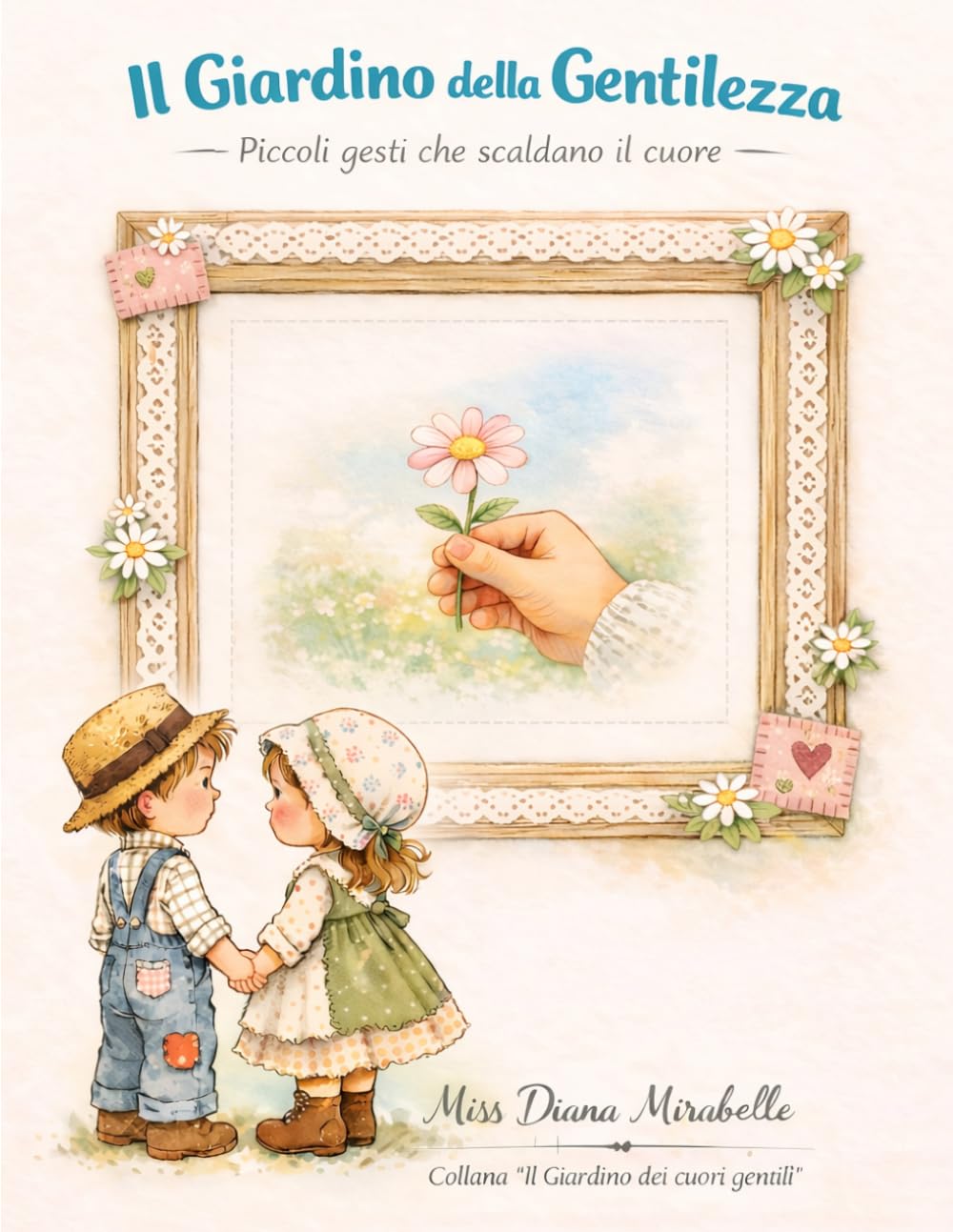 Il Giardino della Gentilezza: Piccoli gesti che scaldano il cuore (Il Giardino dei Cuori Gentili)