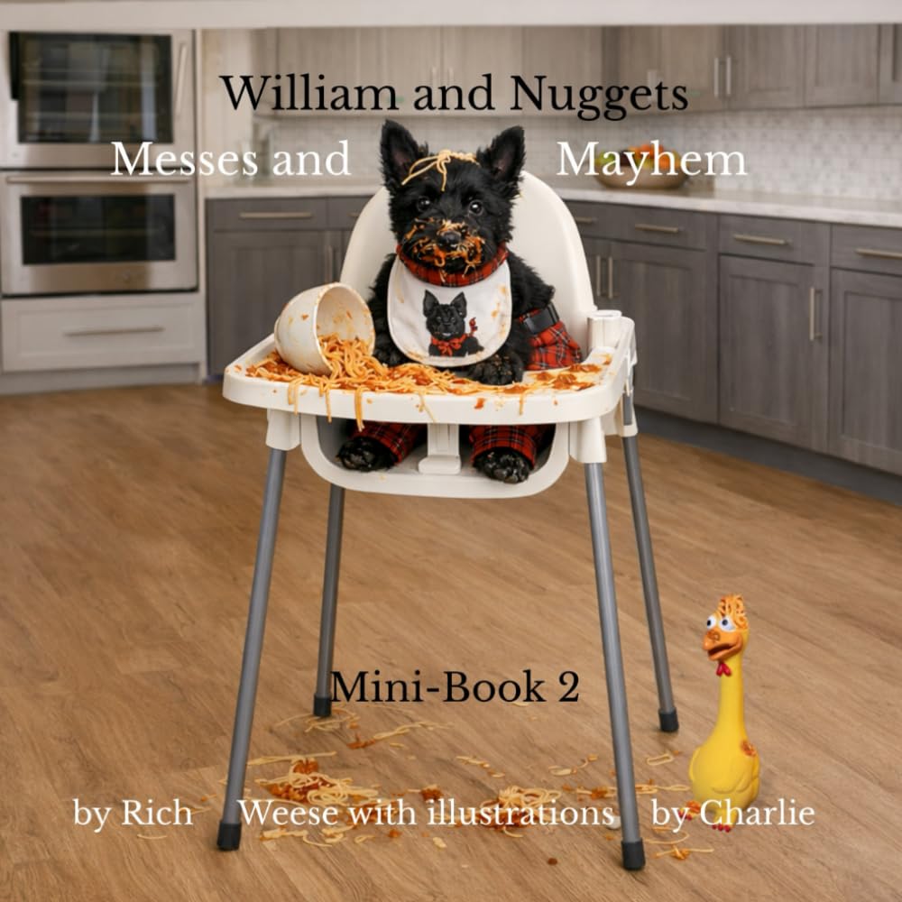 The Adventures of William and Nuggets: Messes and Mayhem