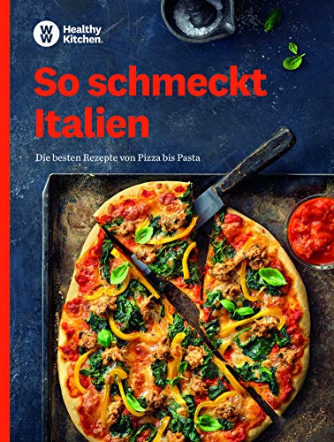 WW - So schmeckt Italien: Die besten Rezepte von Pizza bis Pasta WW - So schmeckt Italien: Die besten Rezepte von Pizza bis Pasta