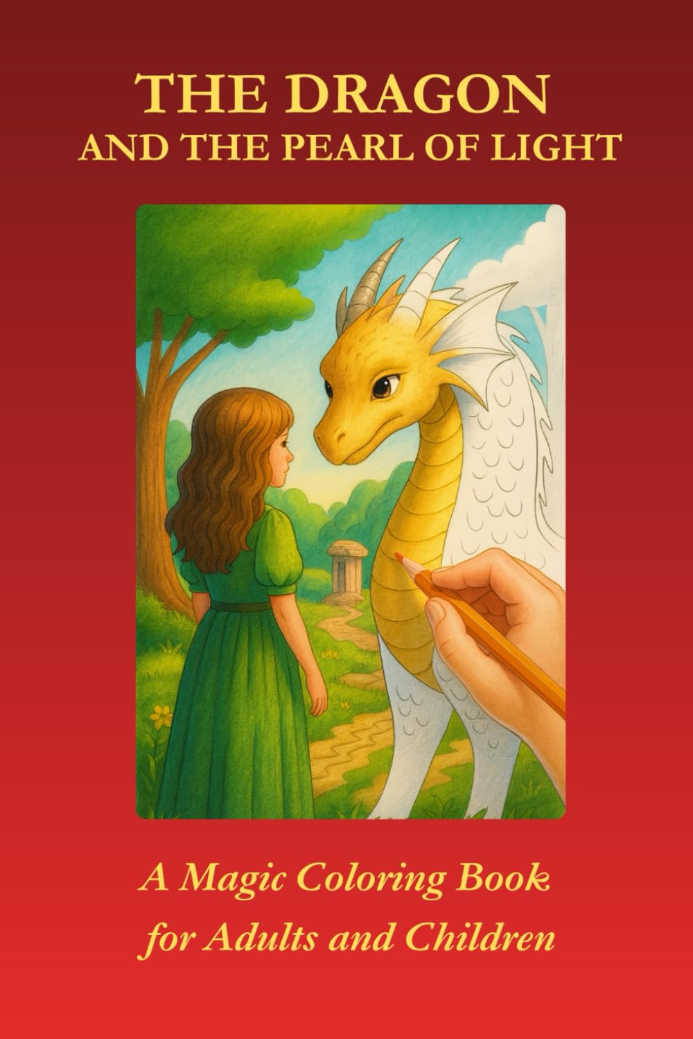 The Dragon and the Pearl of Light: A Magic Coloring Book for Adults and Children