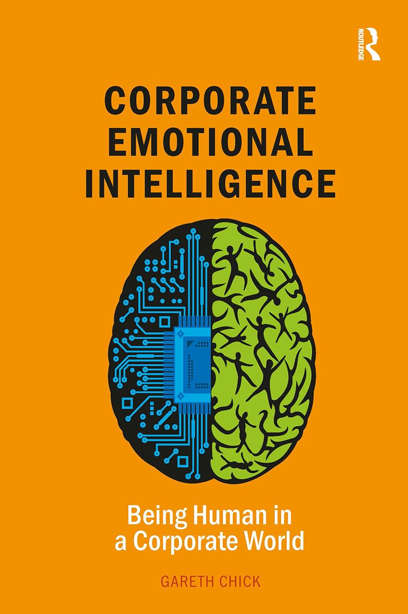 Corporate Emotional Intelligence: Being Human in a Corporate World (Leadership and Executive Coaching through Corporate Emotional Intelligence)
