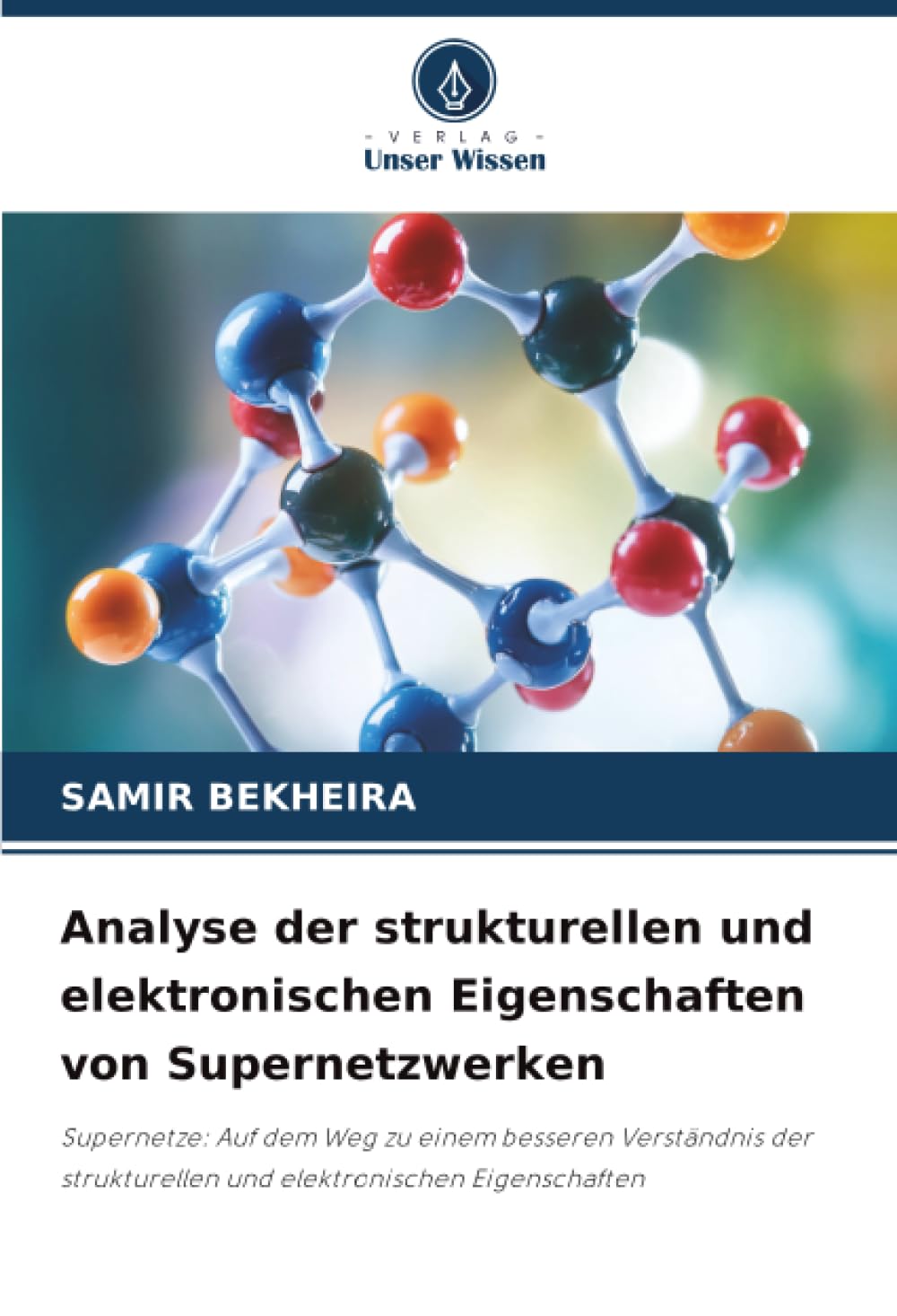 Analyse der strukturellen und elektronischen Eigenschaften von Supernetzwerken: Supernetze: Auf dem Weg zu einem besseren Verständnis der strukturellen und elektronischen Eigenschaften