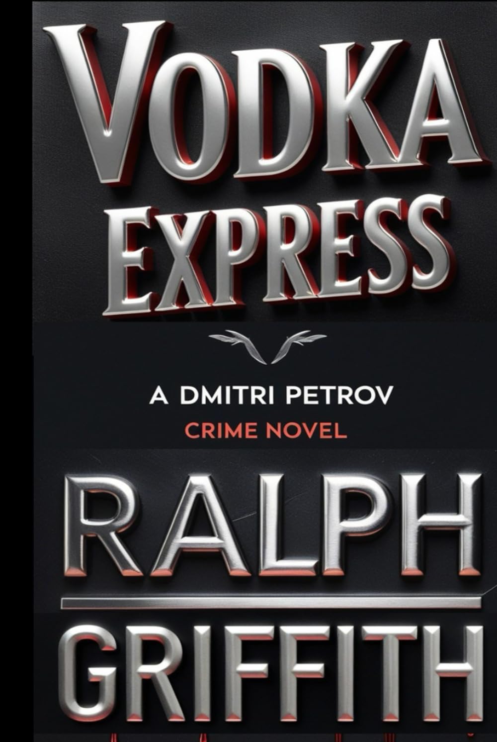 Vodka Express: A Dmitri Petrov Crime Novel