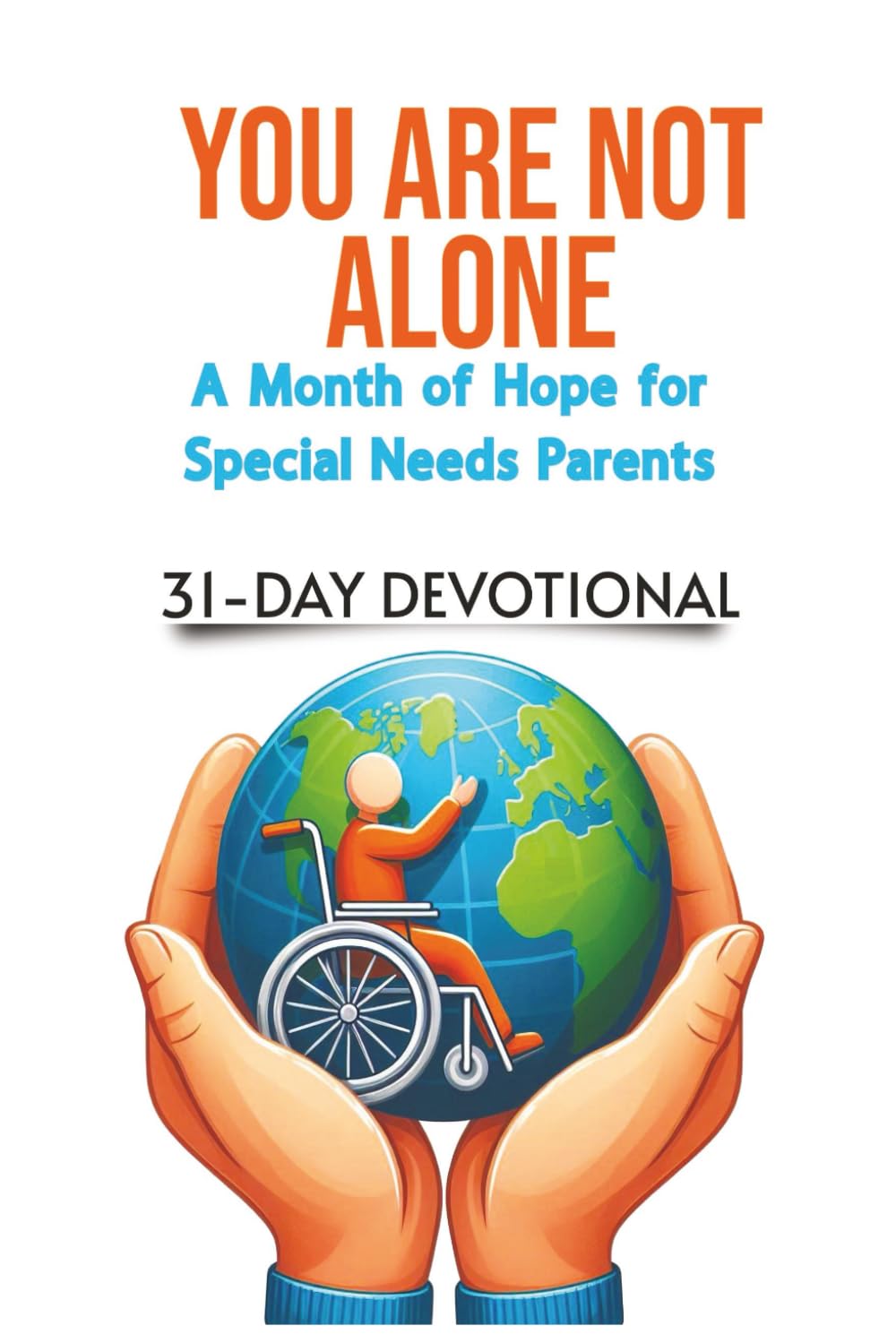 You Are Not Alone: A Month of Hope For Special Needs Parents