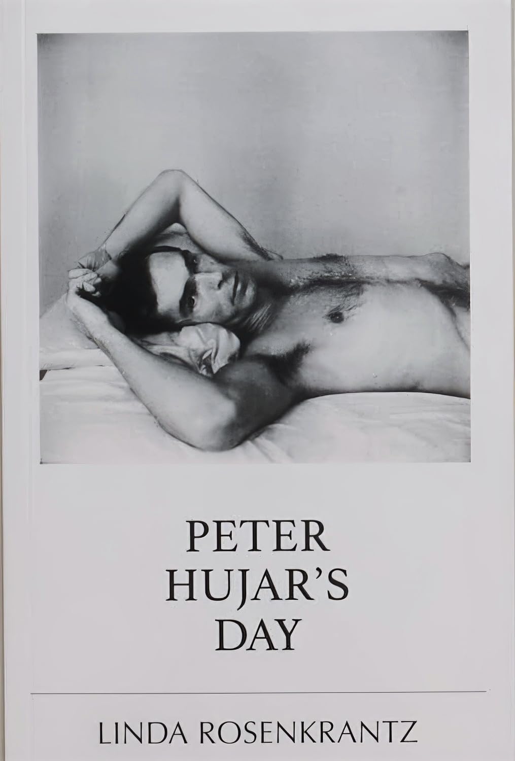 Peter Hujar's Day by Linda Rosenkrantz (Paperback Book)