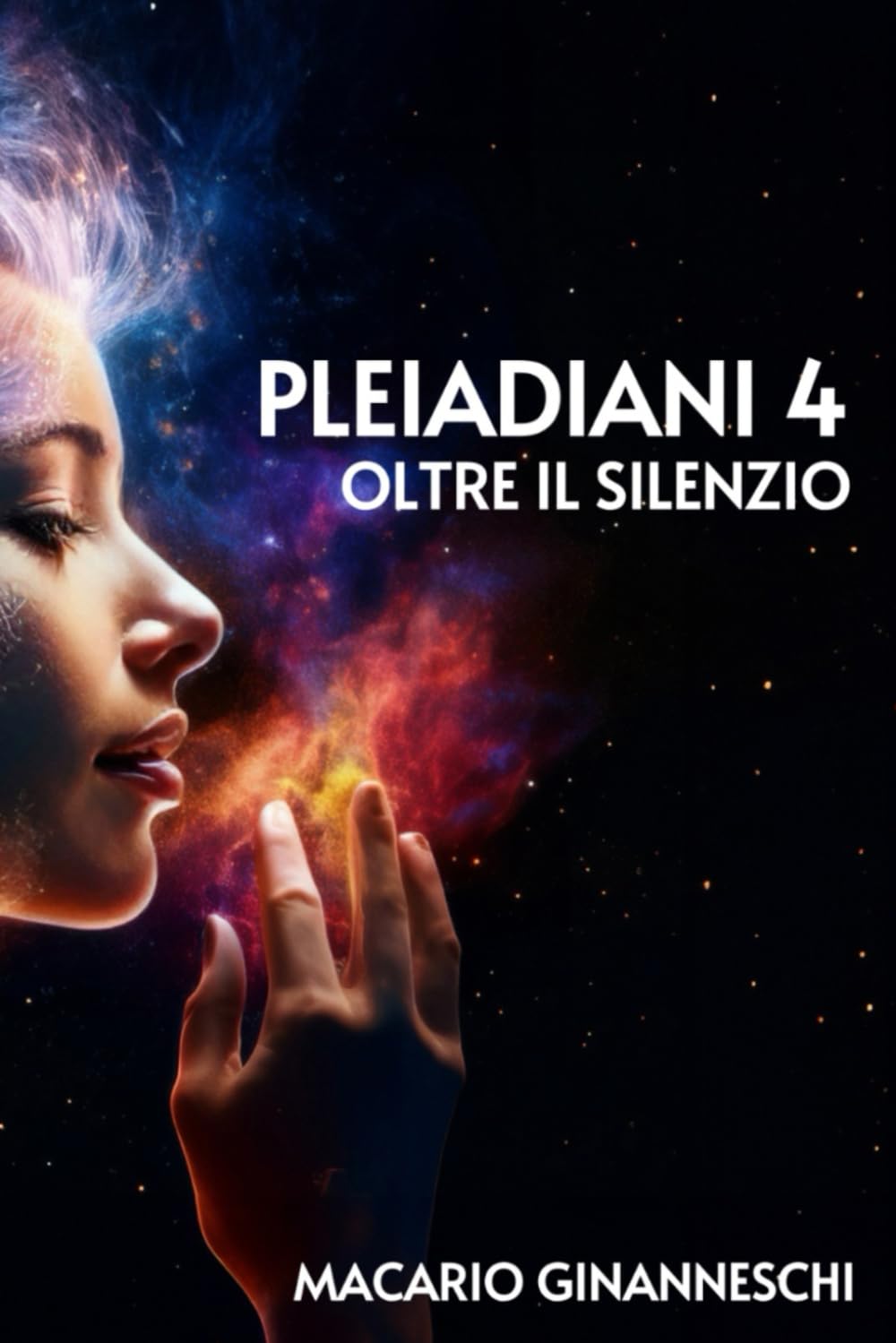 PLEIADIANI 4: OLTRE IL SILENZIO