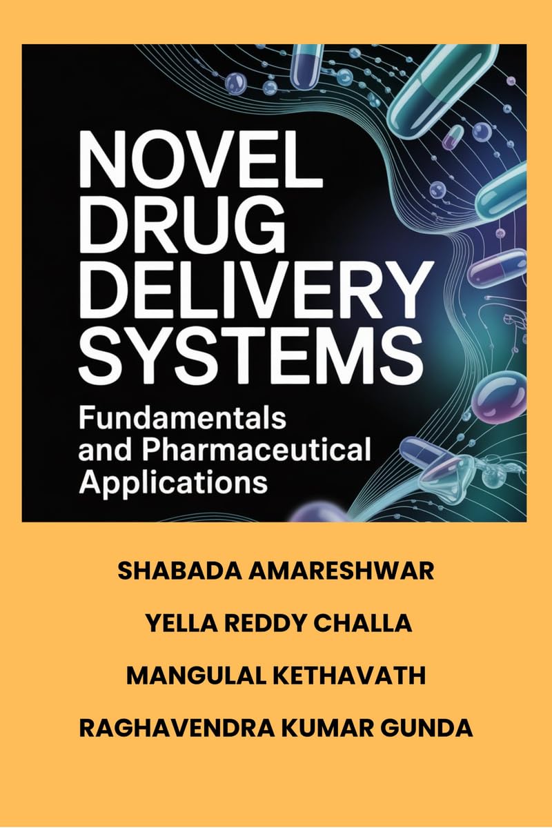NOVEL DRUG DELIVERY SYSTEMS: Fundamentals and Pharmaceutical Applications