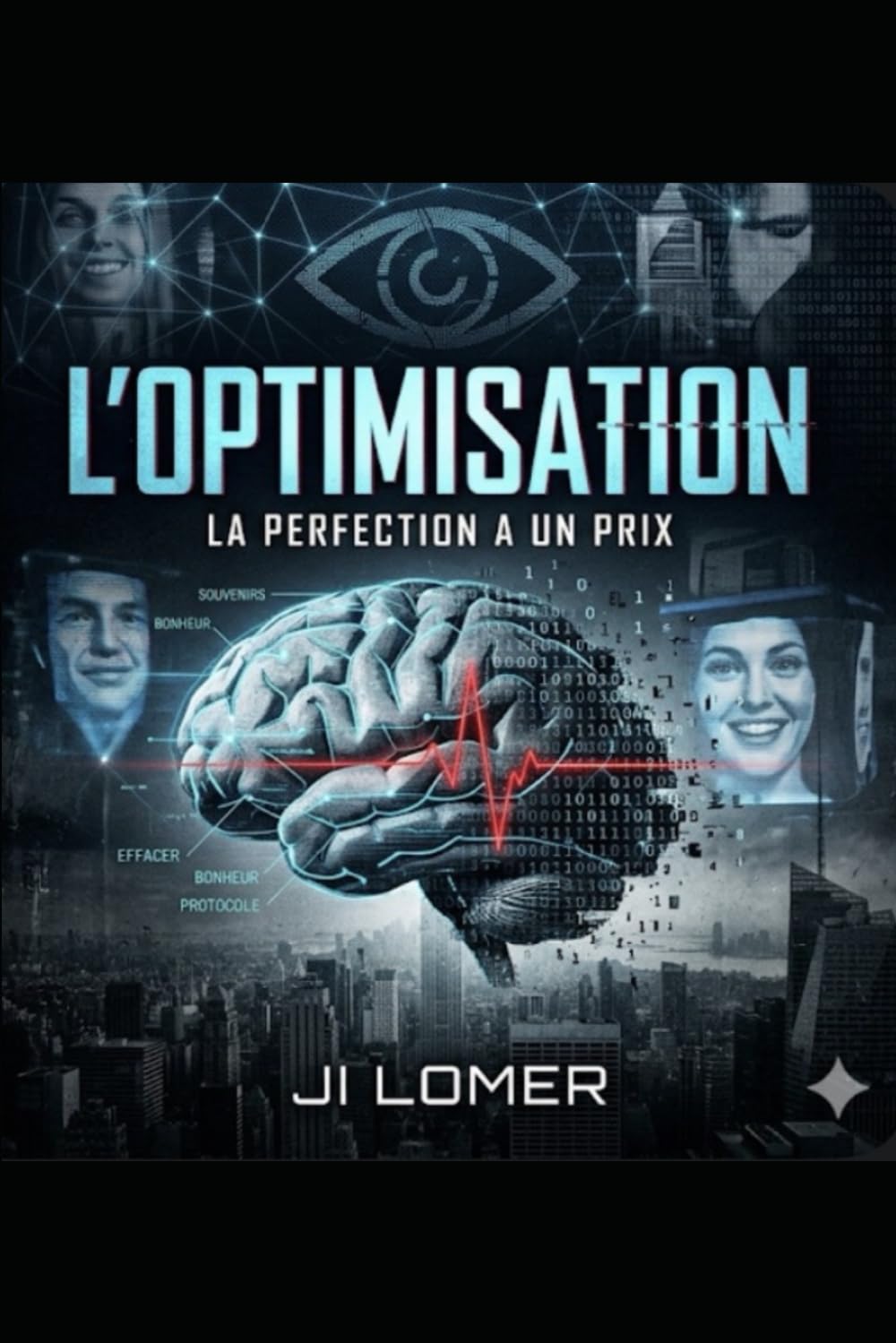 L'OPTIMISATION: Thriller Cyberpunk - La perfection a un prix.