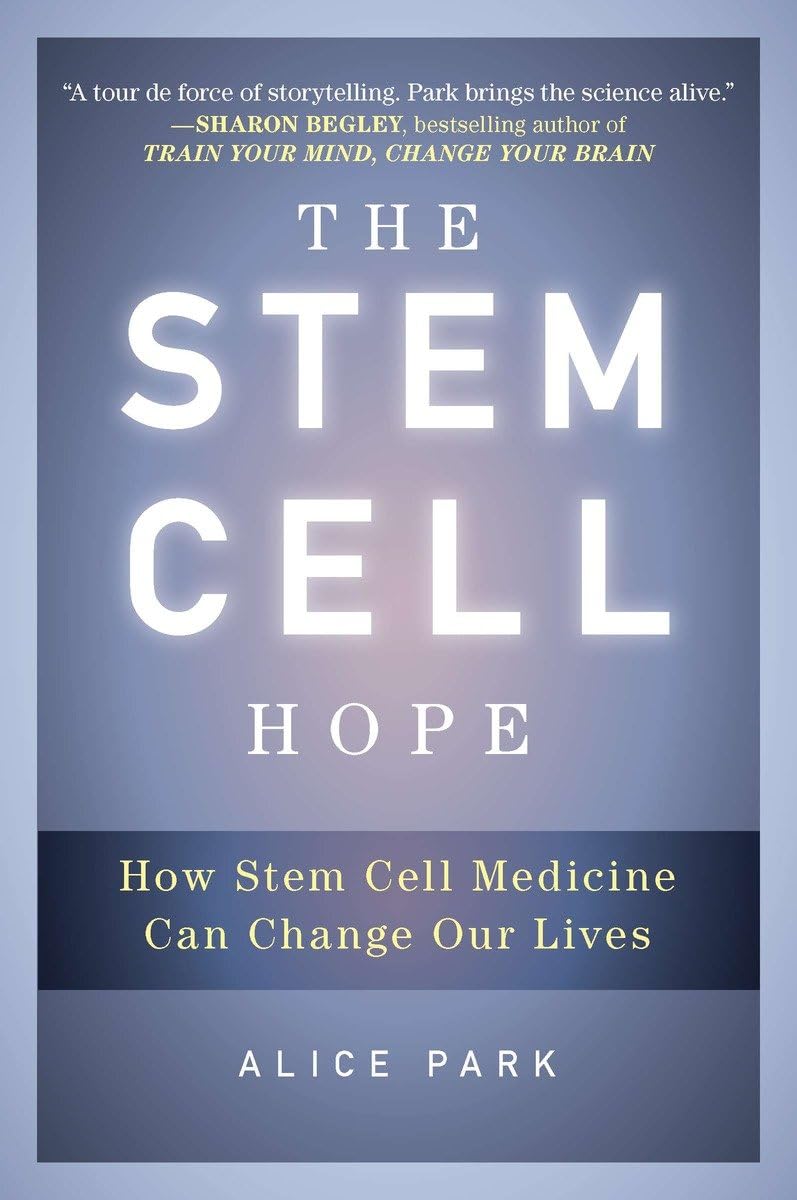 The Stem Cell Hope: How Stem Cell Medicine Can Change Our Lives