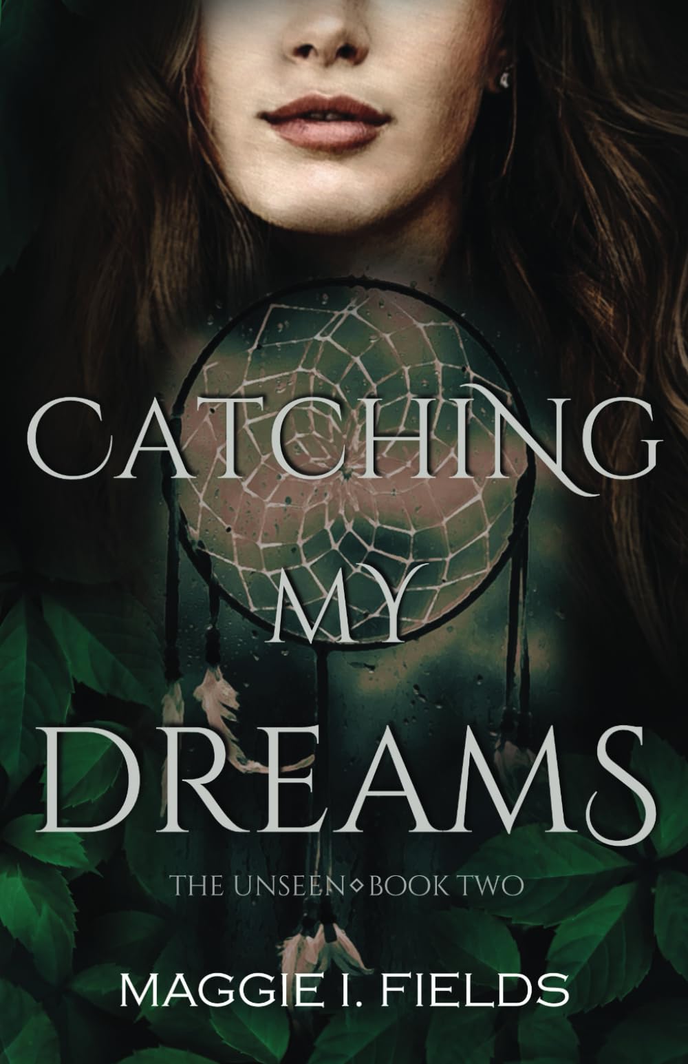 Catching My Dreams: A Paranormal Romance (The Unseen)