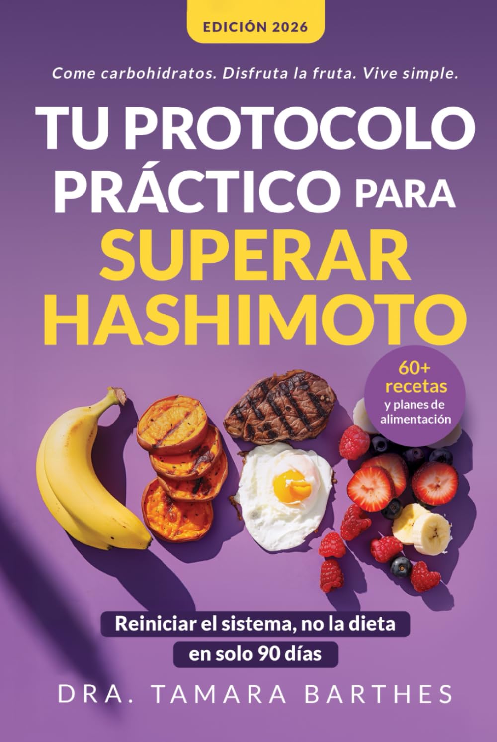 Tu protocolo práctico para superar Hashimoto: Una estrategia natural de 90 días con +60 recetas, planes alimentarios y cambios de estilo de vida para ... crónica, perder peso, equ (Hipotiroidismo)