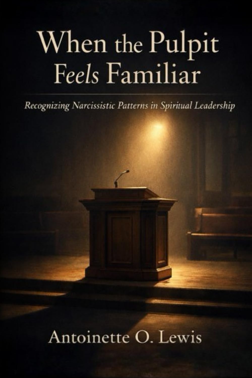 When the Pulpit Feels Familiar: Recognizing Narcissistic Patterns in Spiritual Leadership
