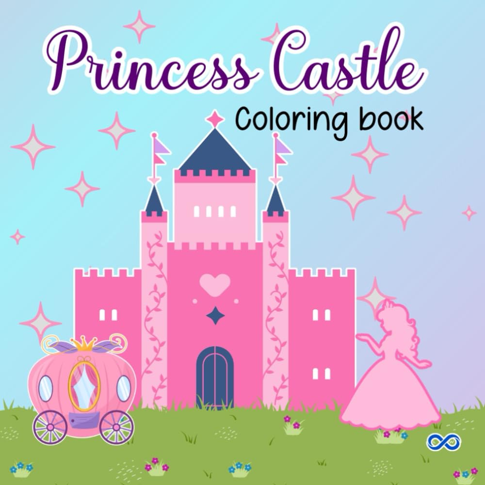 Princess Castle Coloring Book for Kids Ages 4–8: Cute Princesses, Magical Castles, Beautiful Dresses and Royal Carriages | Fun and Easy Fairy Tale Coloring Pages | 8.5 x 8.5 Square Format