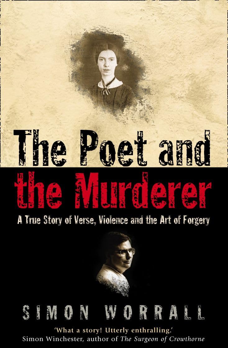 THE POET AND THE MURDERER: A True Story of Verse, Violence and the Art of Forgery