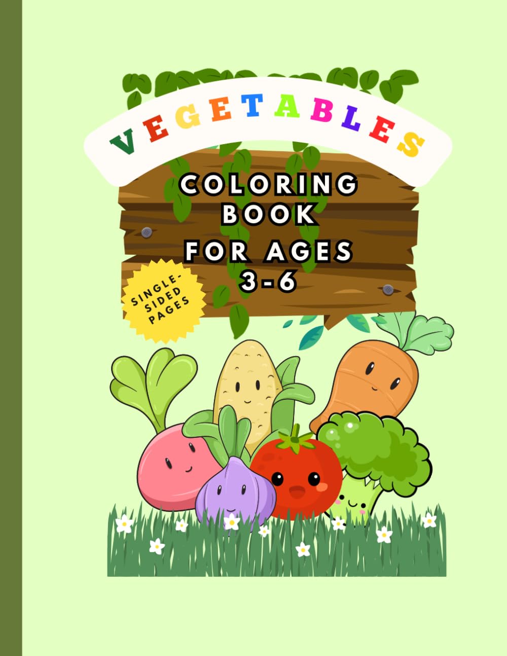 Vegetables Coloring Book for Kids: Cute and Easy Vegetable Coloring Pages for Toddlers and Kids Ages 3–6 | Fun Healthy Food Learning Activity Book