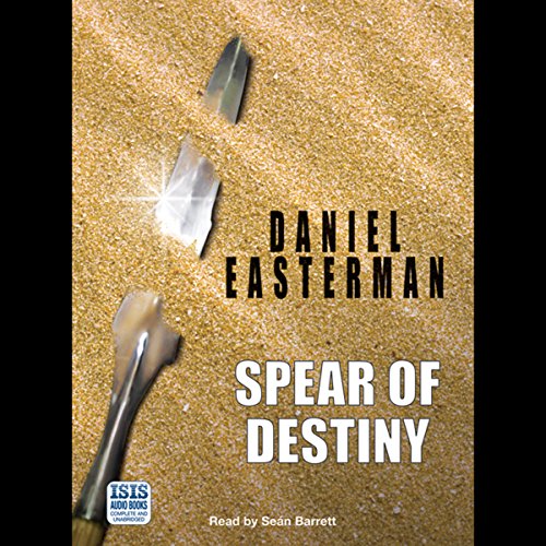 Spear of Destiny (Audio Download) Daniel Easterman, Seán Barrett, ISIS