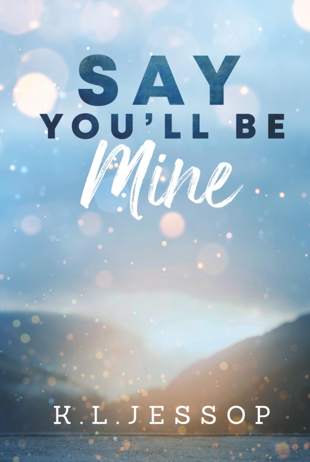 Say You'll Be Mine