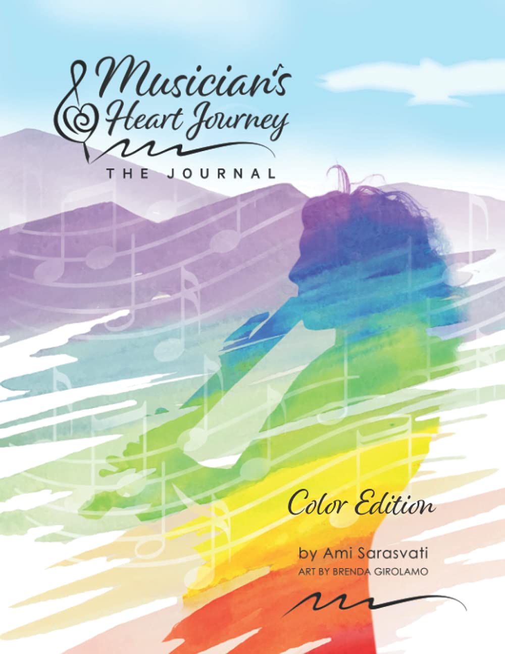 Musician's Heart Journey - The Journal, Color Edition: A Journaling Course and Daytimer for Musicians: Discover the Voice of Your Inner Musical Muse