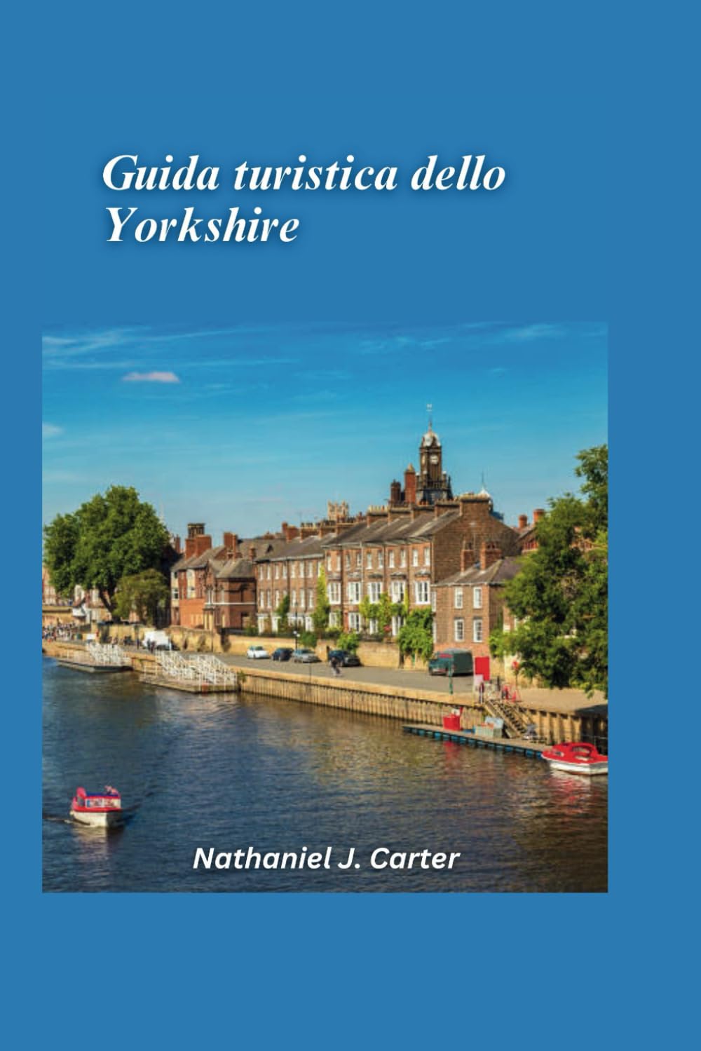 Guida turistica dello Yorkshire 2025: Esplora il cuore verdeggiante dell'Inghilterra con dolci colline, città storiche e villaggi accoglienti