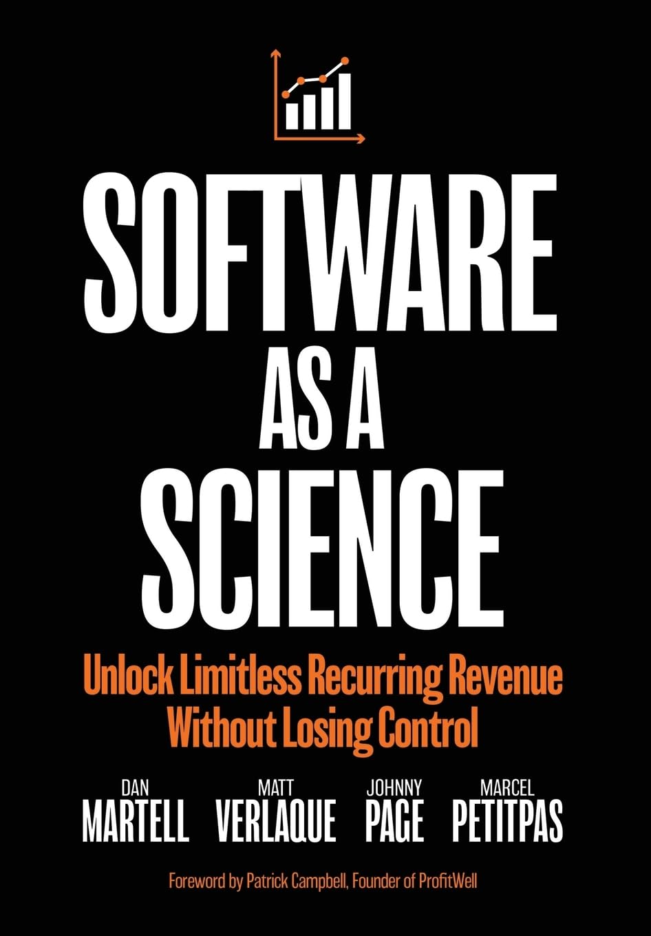 Software as a Science: Unlock Limitless Recurring Revenue Without Losing Control Software as a Science: Unlock Limitless Recurring Revenue Without Losing Control
