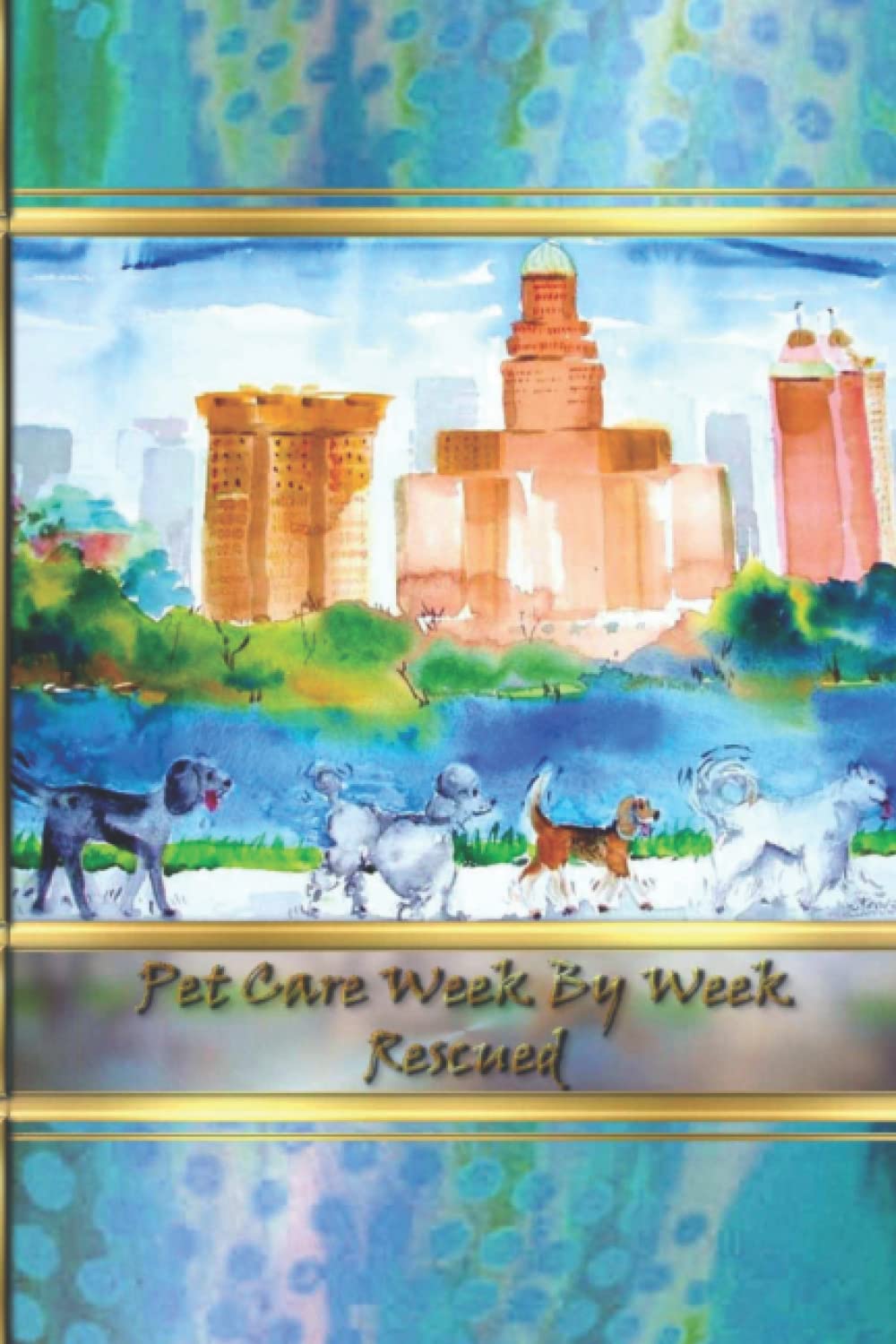 Pet Care Week By Week - Rescued