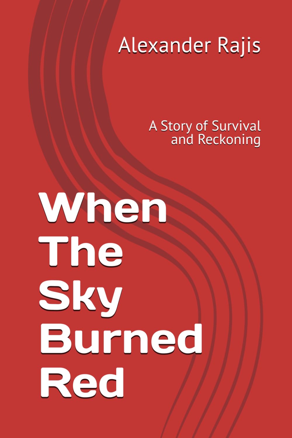 When The Sky Burned Red: A Story of Survival and Reckoning