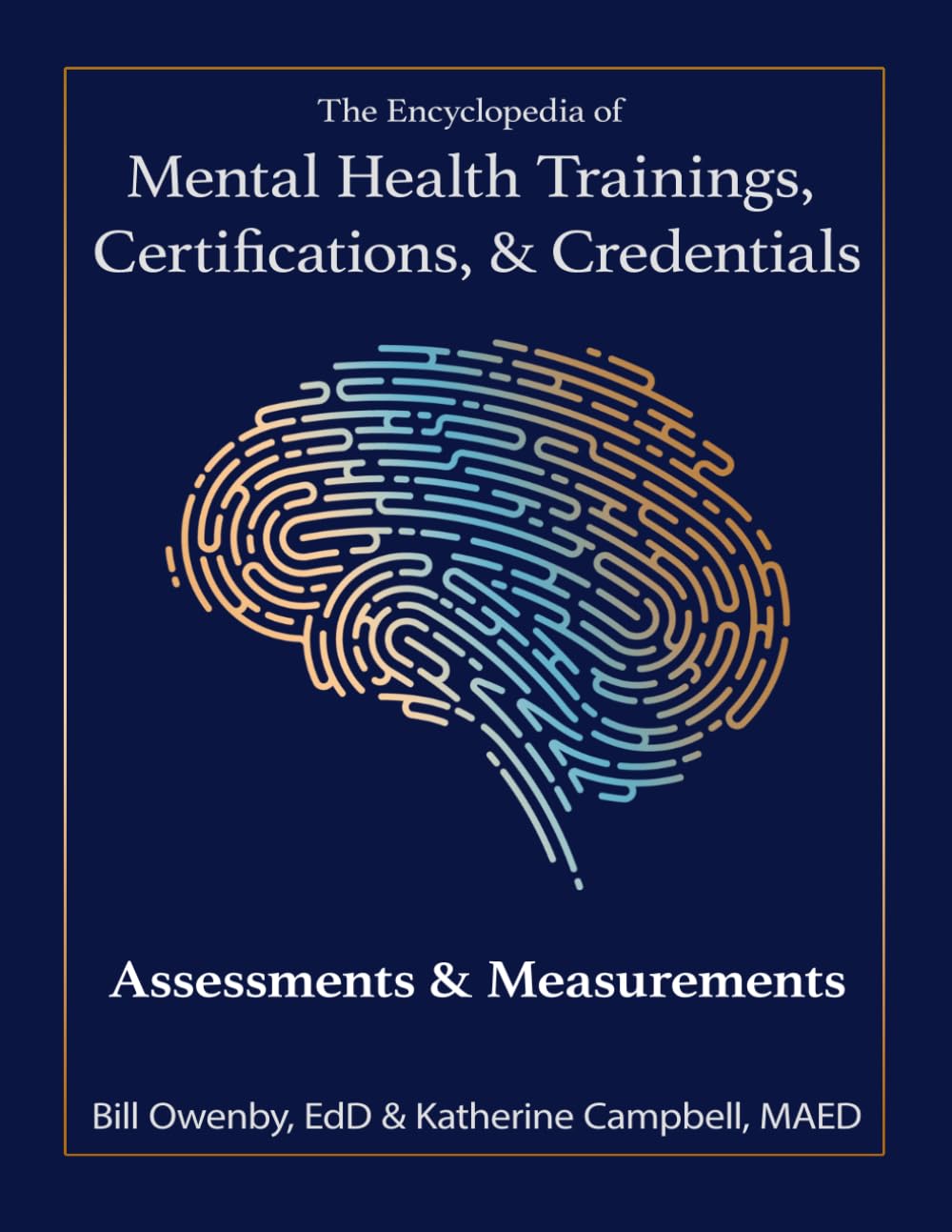 The Encyclopedia of Mental Health Trainings, Certifications, & Credentials: Assessments & Measurements
