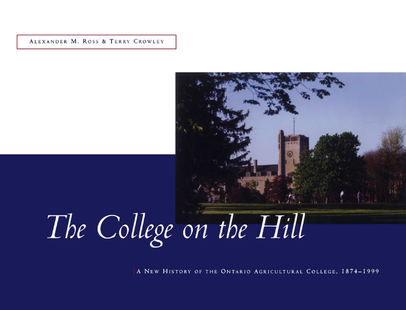 Buy The College on the Hill: New History of the Ontario Agricultural College, 1874 to 1999 — BookShops.in