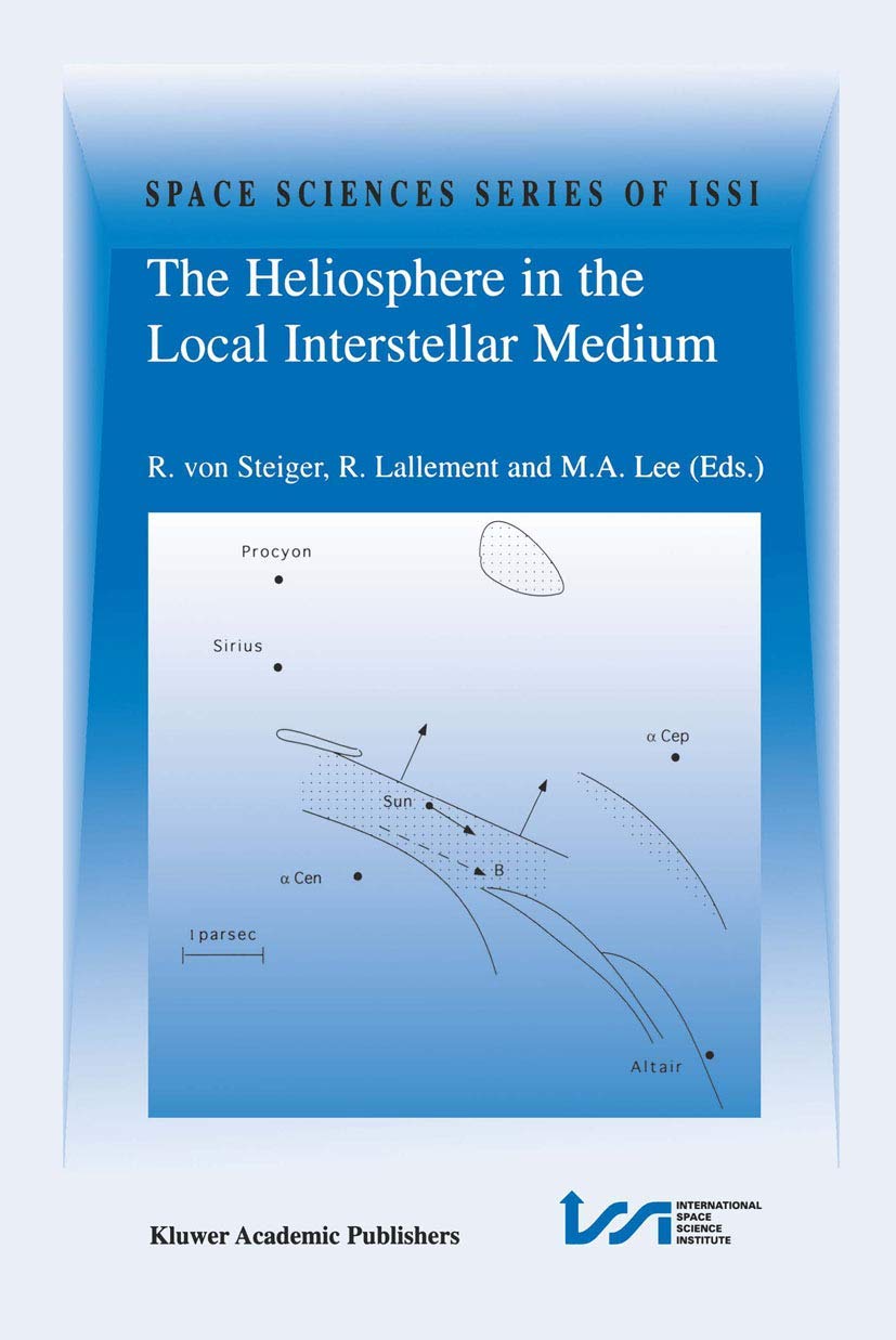The Heliosphere in the Local Interstellar Medium: Proceedings of the First ISSI Workshop 6–10 November 1995, Bern, Switzerland (Space Sciences Series of ISSI, 1)